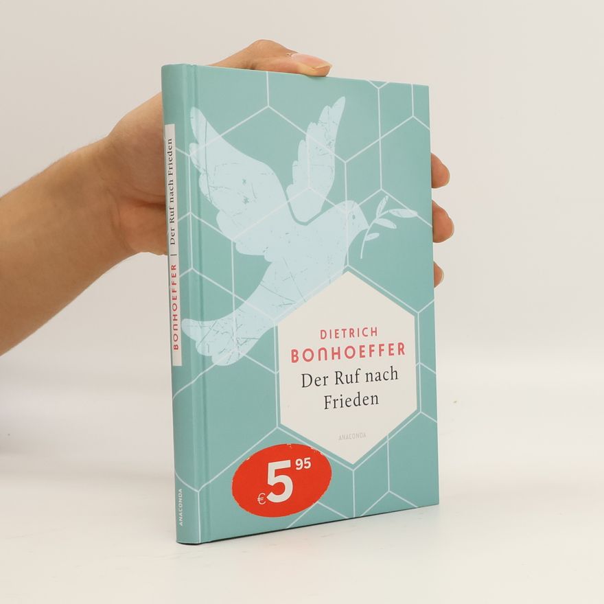 Dietrich Bonhoeffer Weisheit der Welt - 28: Der Ruf nach Frieden