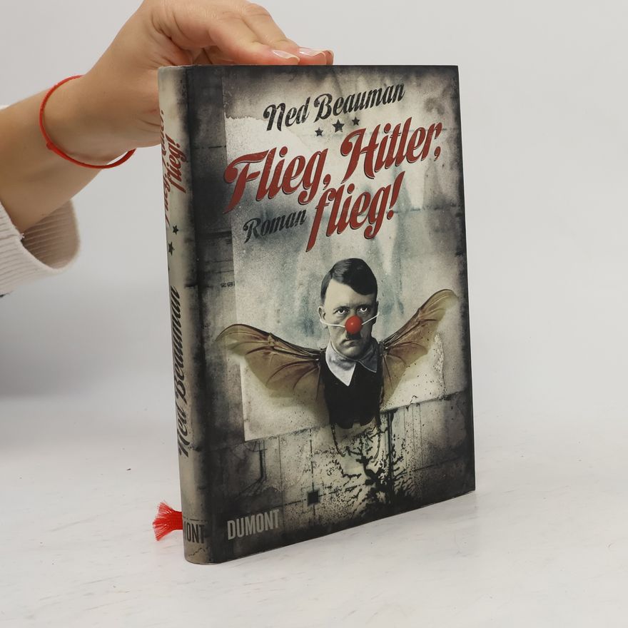 Ned Beauman Flieg, Hitler, flieg!