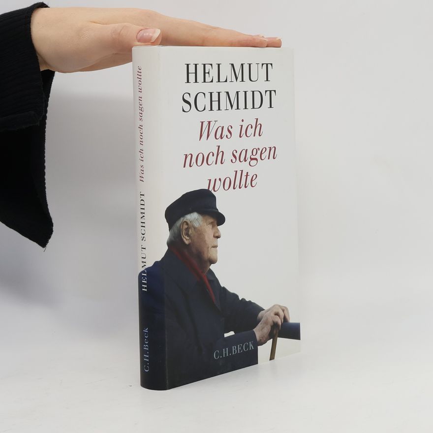 Helmut Schmidt Was ich noch sagen wollte