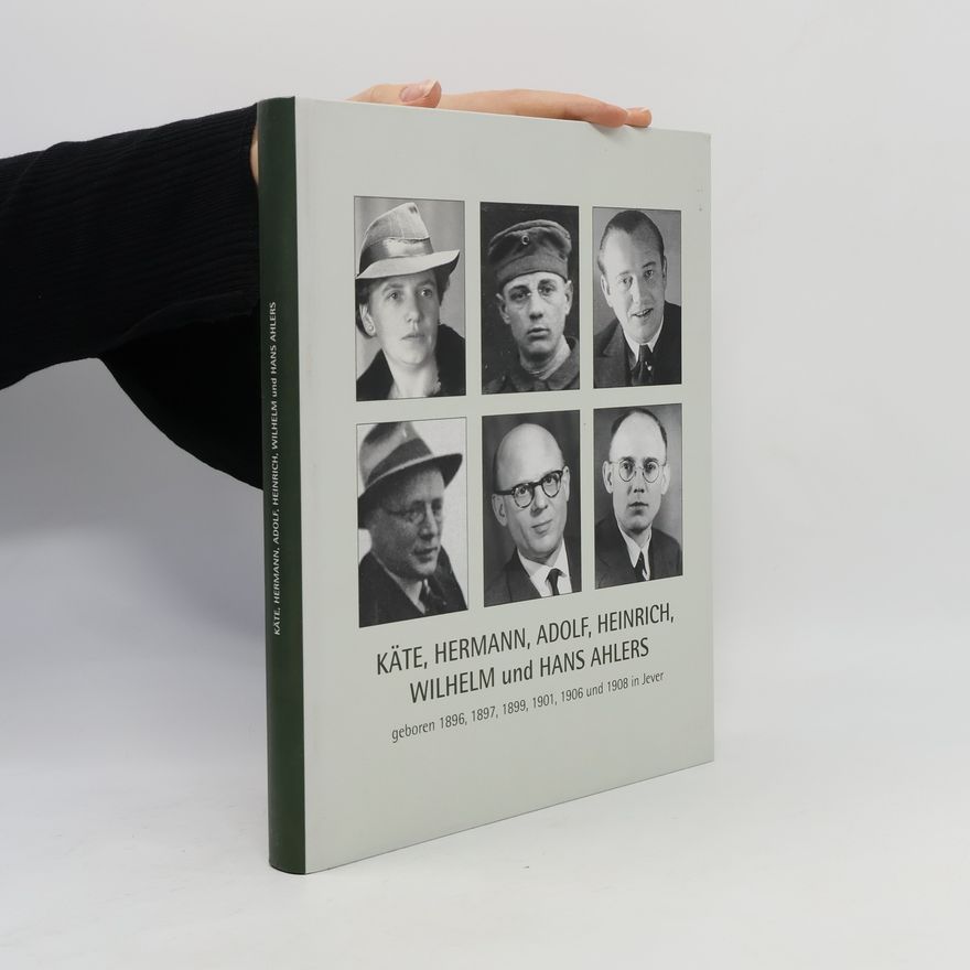 Gesche Ahlers Käte, Hermann, Adolf, Heinrich, Wilhelm und Hans Ahlers