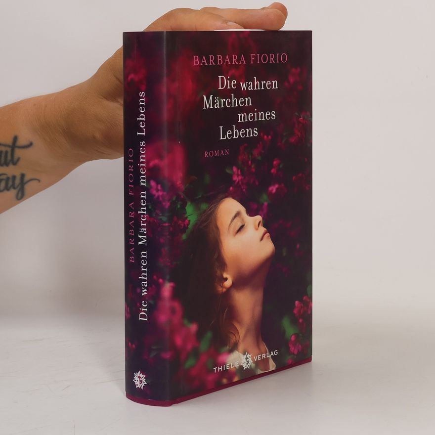Barbara Fiorio Die wahren Märchen meines Lebens