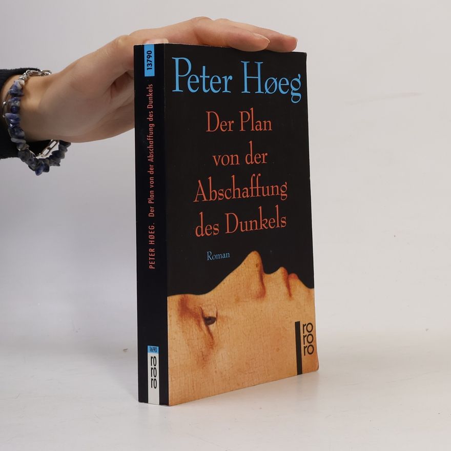 Peter Høeg Der Plan von der Abschaffung des Dunkels
