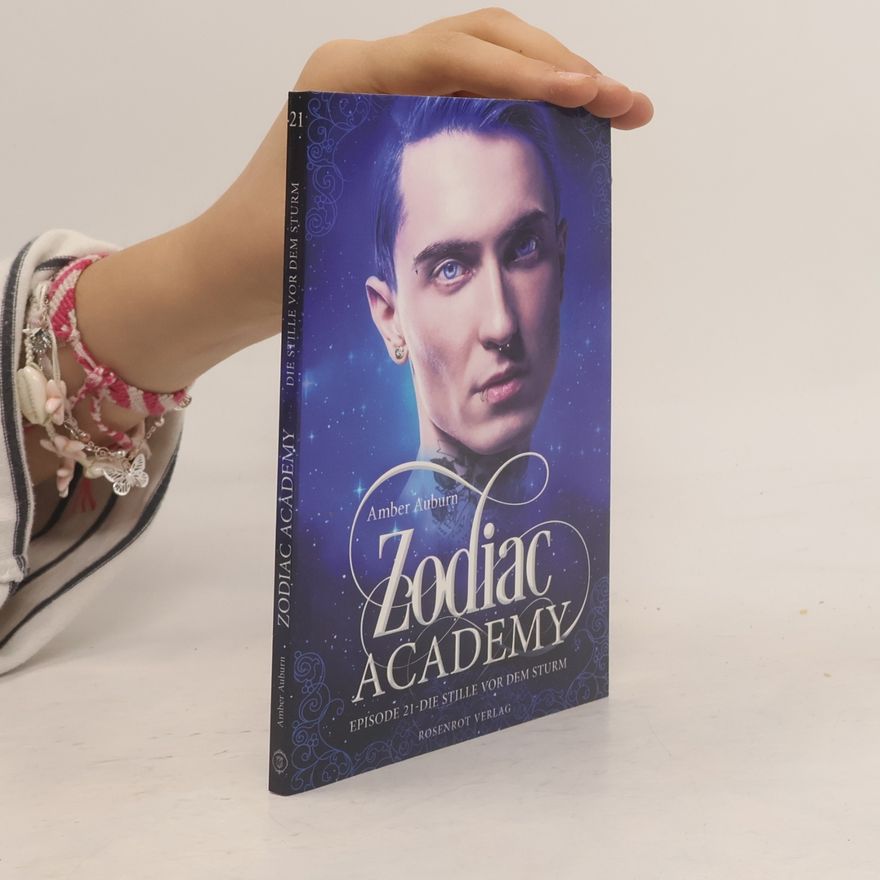 Amber Auburn Zodiac Academy - 21: Die Stille vor dem Sturm