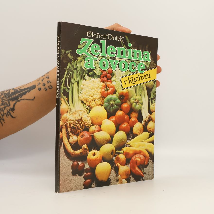 Oldřich Dufek Zelenina a ovoce v kuchyni
