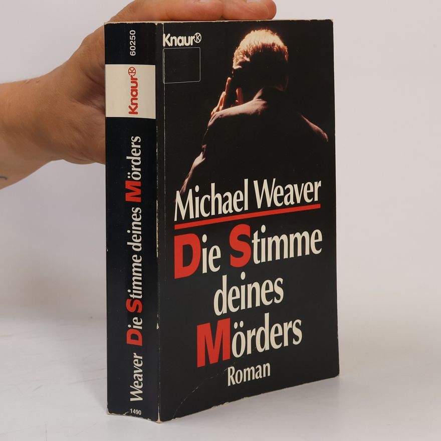 Michael Weaver Die Stimme deines Mörders