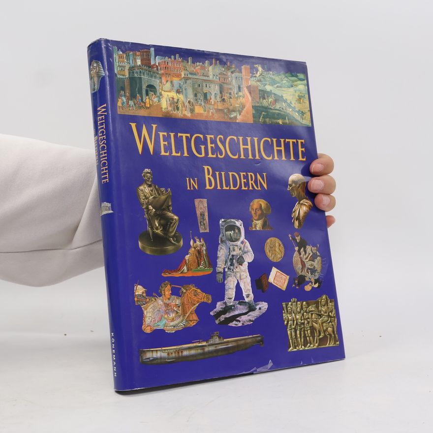 Various authors Weltgeschichte in Bildern