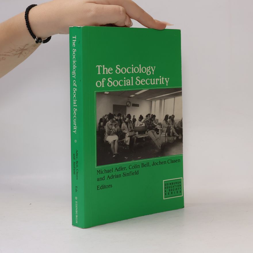 Adrian Sinfield Edinburgh Education & Society Series: The Sociology of Social Security