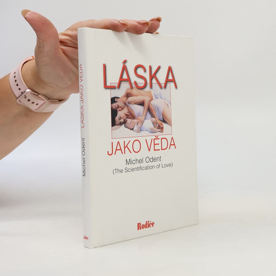 Michel Odent Láska jako věda