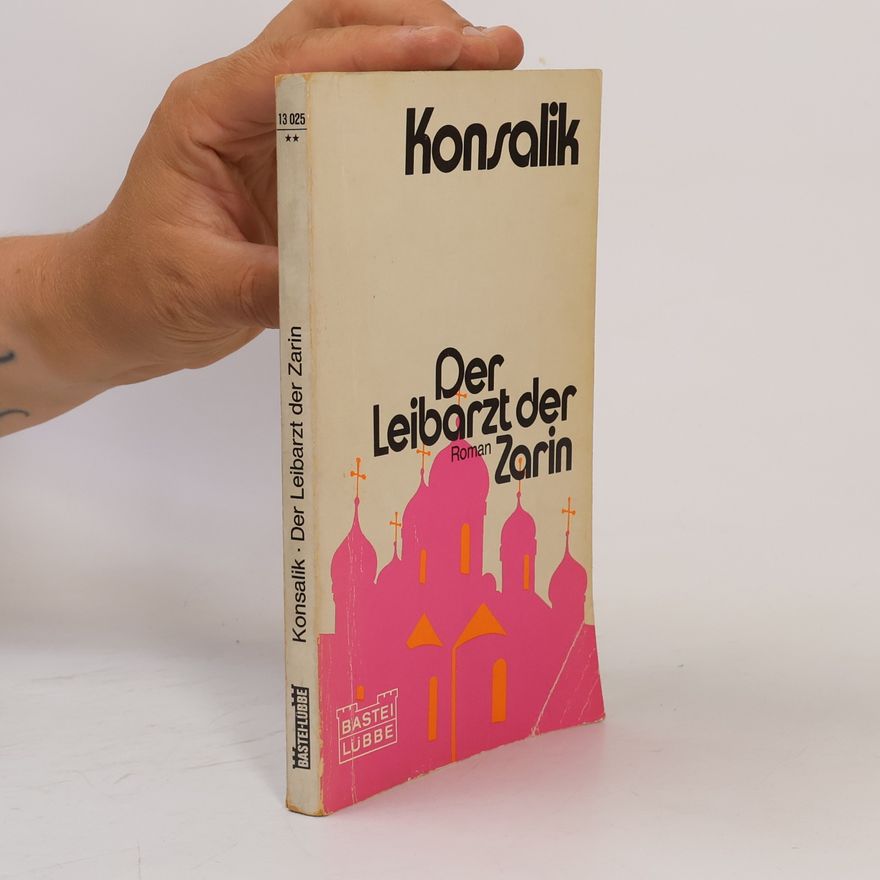Heinz Günther Konsalik Der Leibarzt der Zarin