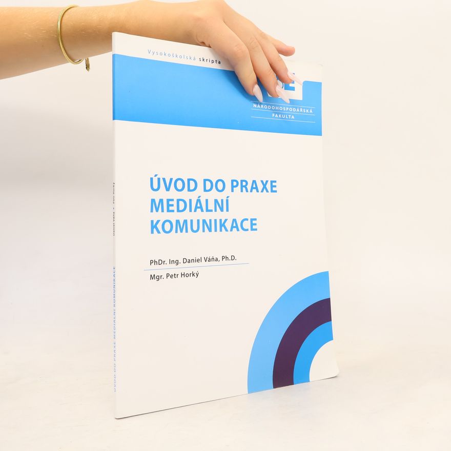 Daniel Váňa Úvod do praxe mediální komunikace