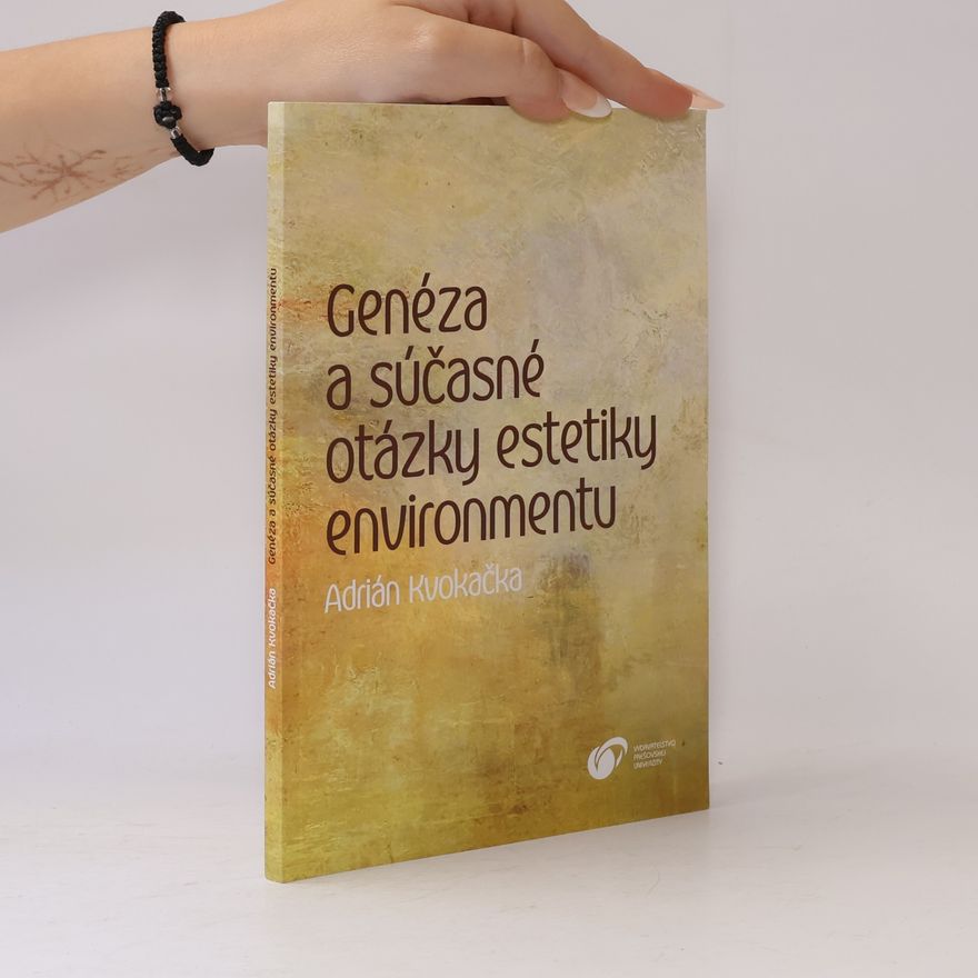 Adrián Kvokačka Genéza a súčasné otázky estetiky environmentu