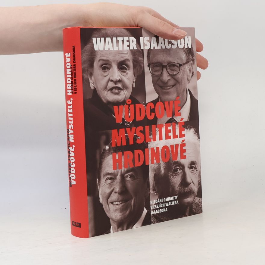 Walter Isaacson Vůdcové, myslitelé, hrdinové