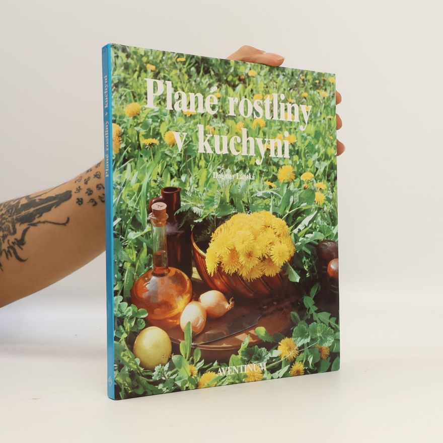Dagmar Lánská Plané rostliny v kuchyni