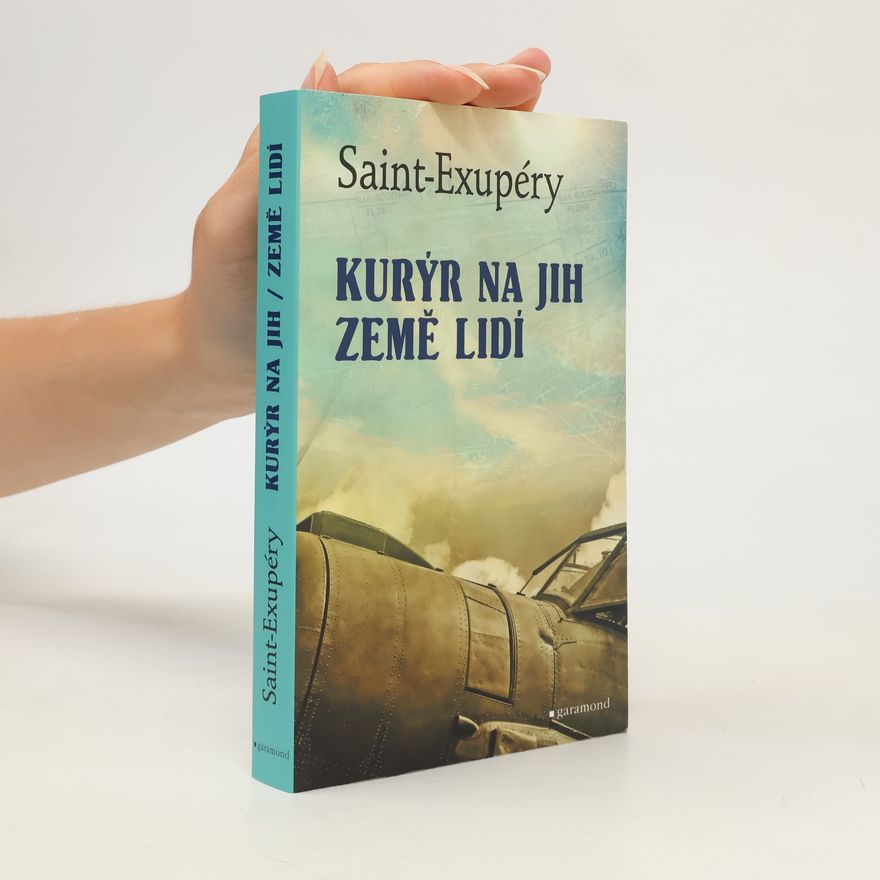Antoine de Saint-Exupéry Kurýr na jih / Země lidí