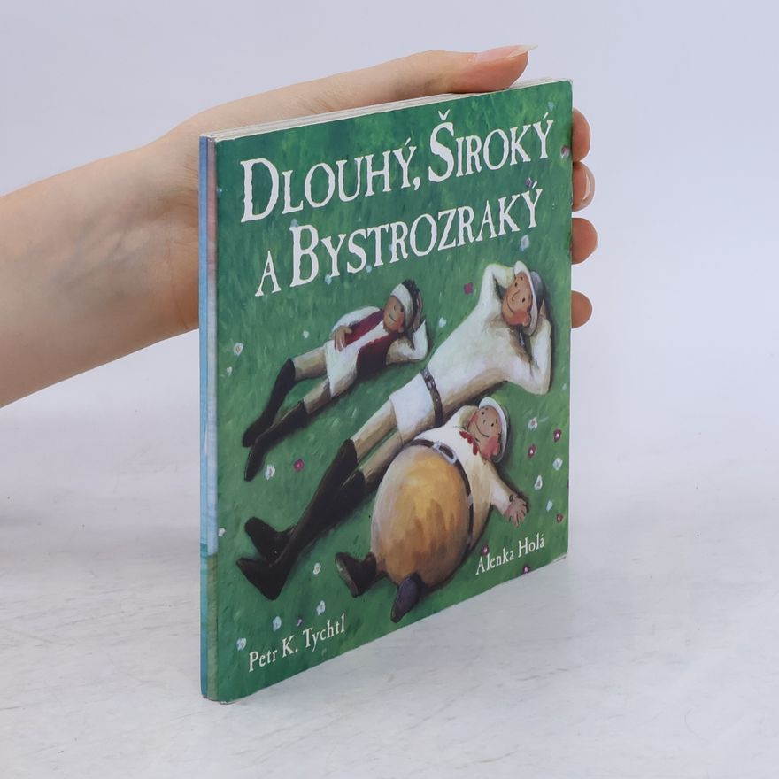 Petr Tychtl Dlouhý, Široký a Bystrozraký