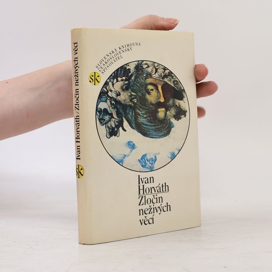 Ivan Horváth Zločin neživých věcí