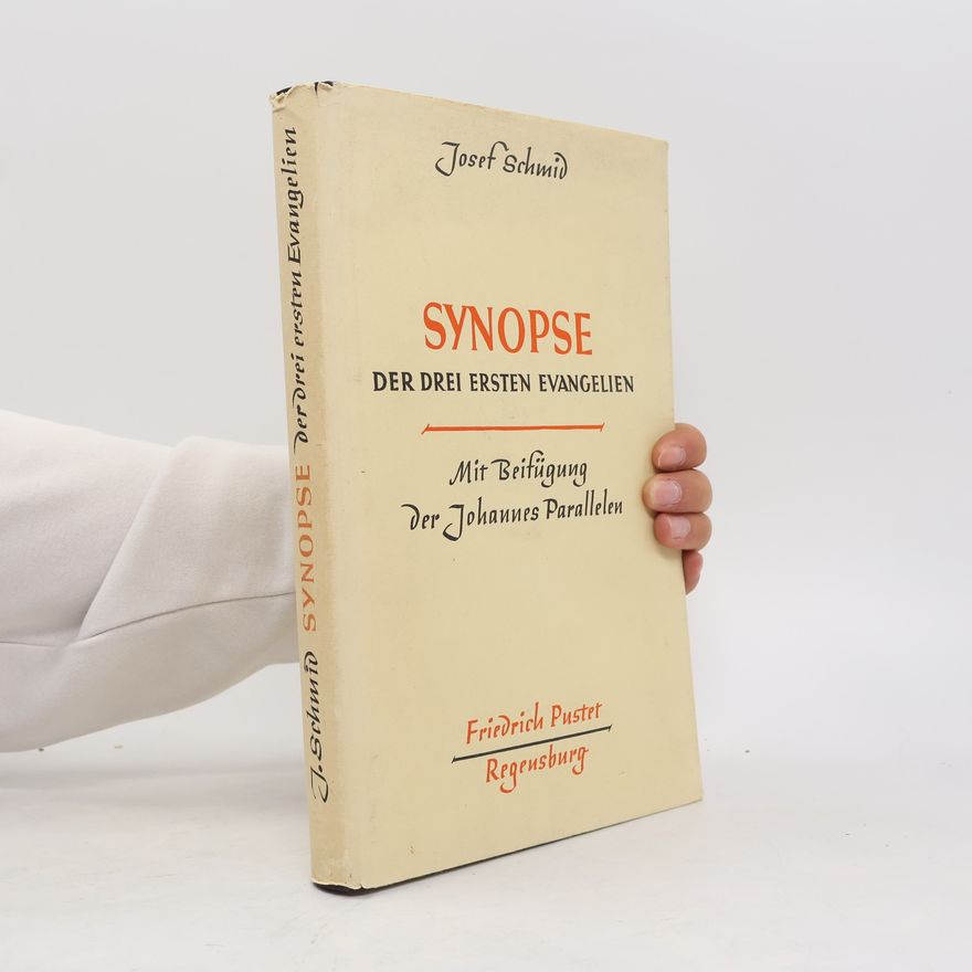 Josef Schmid Synopse der drei ersten Evangelien