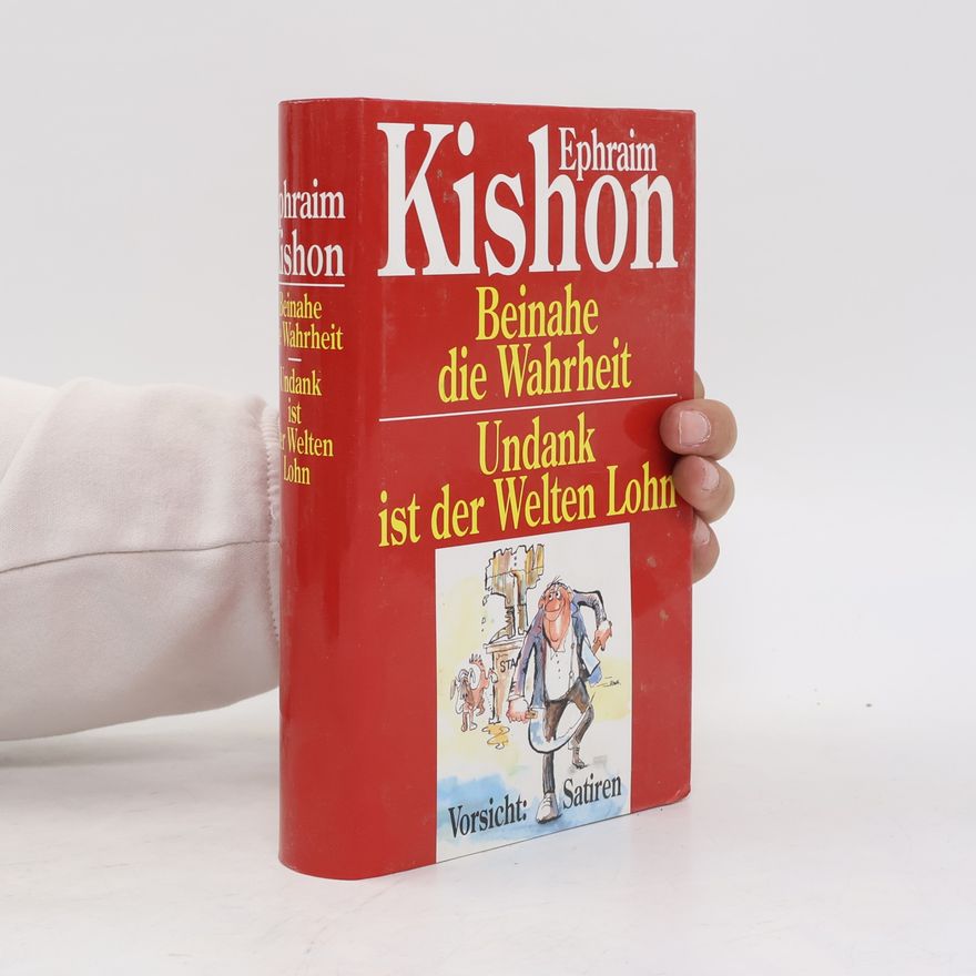Ephraim Kishon Beinahe die Wahrheit. Undank ist der Welten Lohn