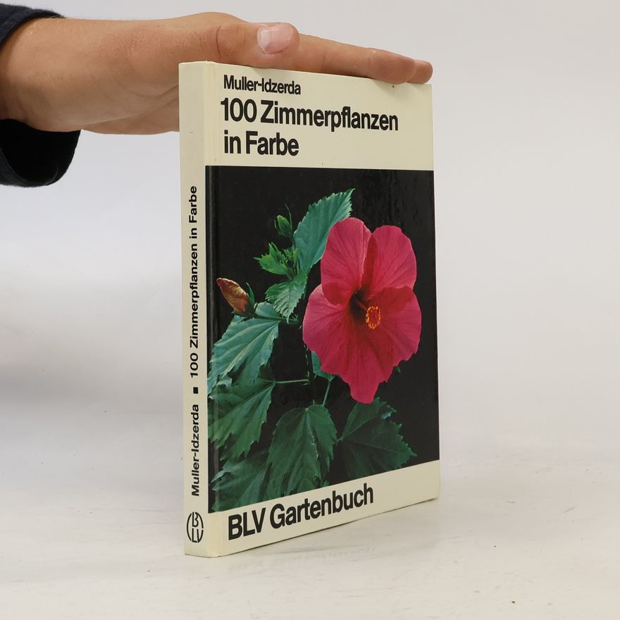 Anna Catharina Müller-Idzerda 100 Zimmerpflanzen in Farbe