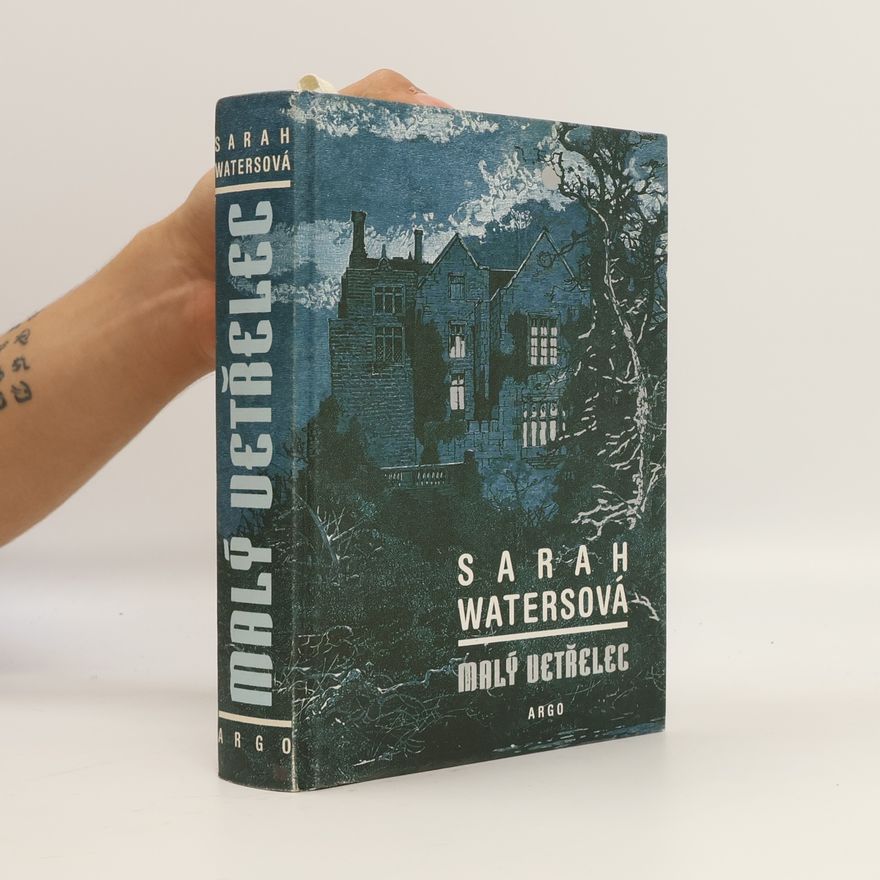 Sarah Waters Malý vetřelec