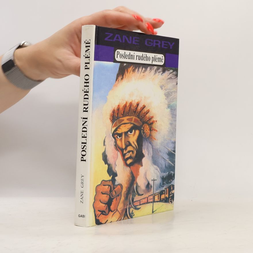 Zane Grey Poslední rudého plémě