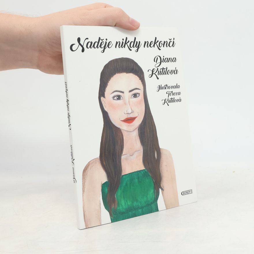 Diana Kutilová Naděje nikdy nekončí