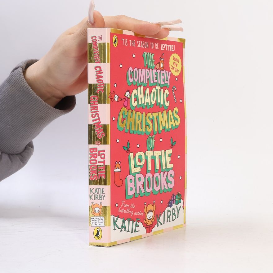 Katie Kirby The Completely Chaotic Christmas of Lottie Brooks