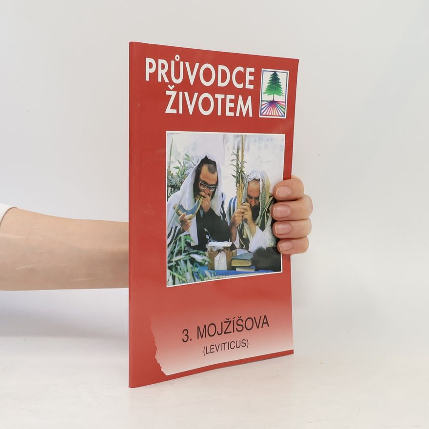 Kolektiv autorů Průvodce životem. 3. Mojžíšova (Leviticus)