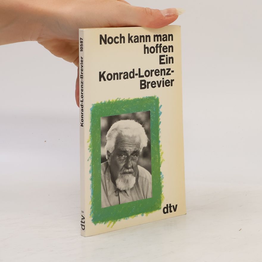 Konrad Lorenz Noch kann man hoffen