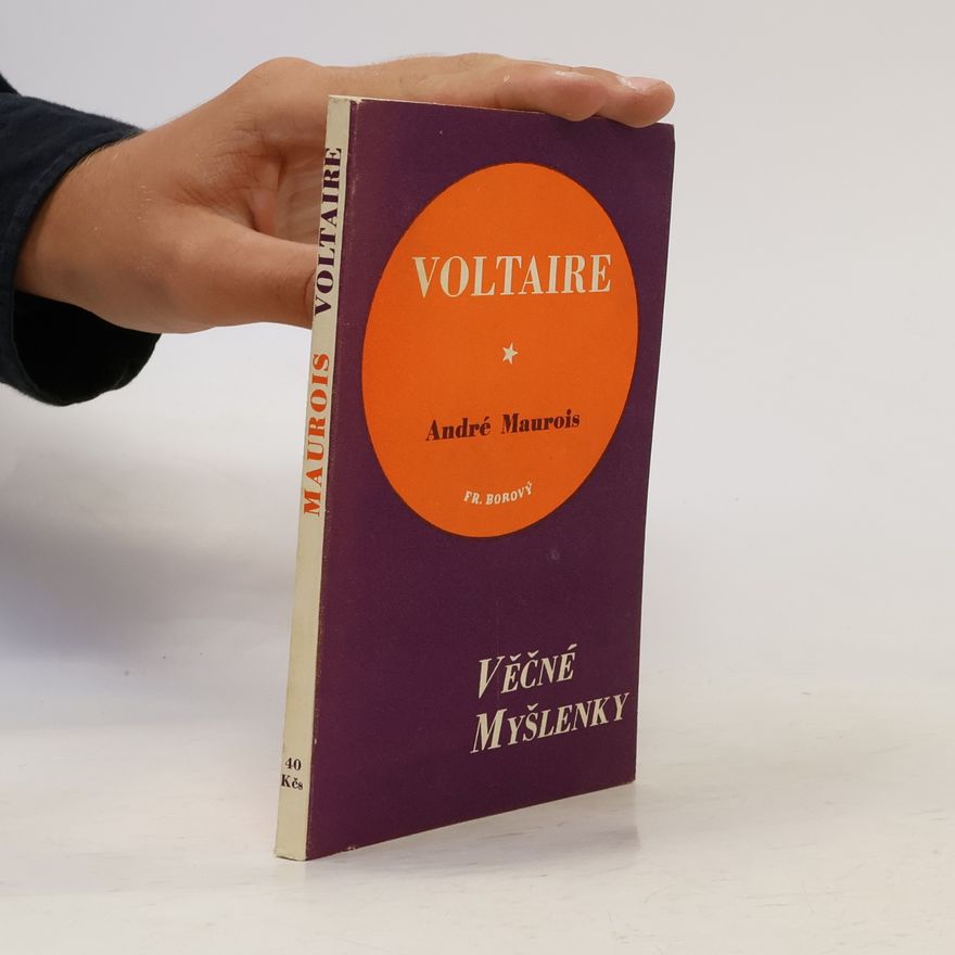 André Maurois Věčné myšlenky. Voltaire