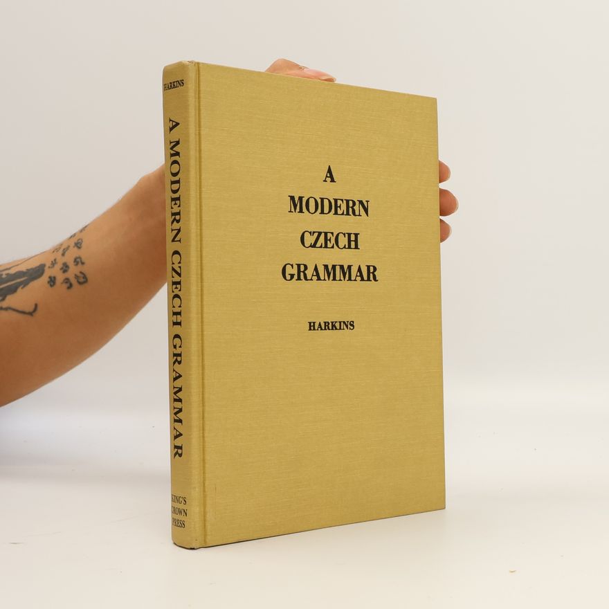 William Edward Harkins A Modern Czech Grammar