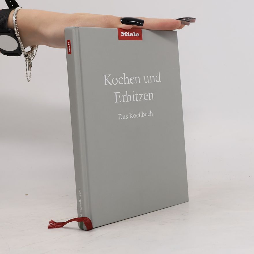 Autorenkollektiv Kochen und Erhitzen. Das Kochbuch