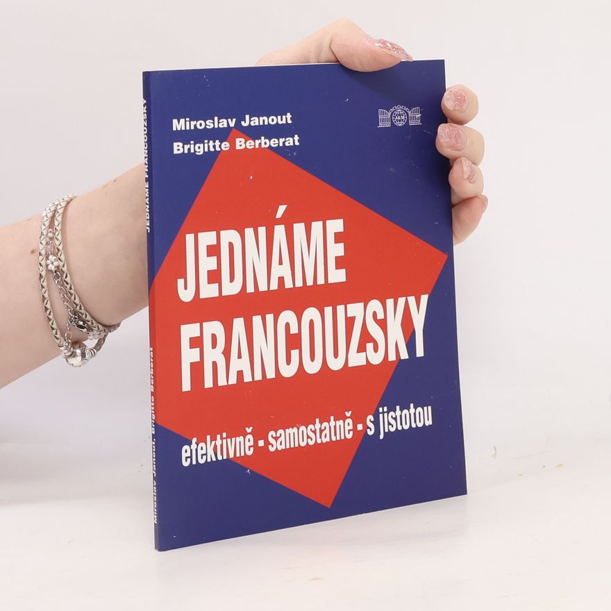 Brigitte Berberat Jednáme francouzsky : efektivně - samostatně - s jistotou