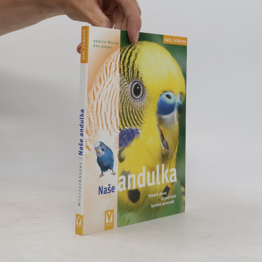 Uwe Anders Andulka : správná péče, zdravé krmení, porozumění