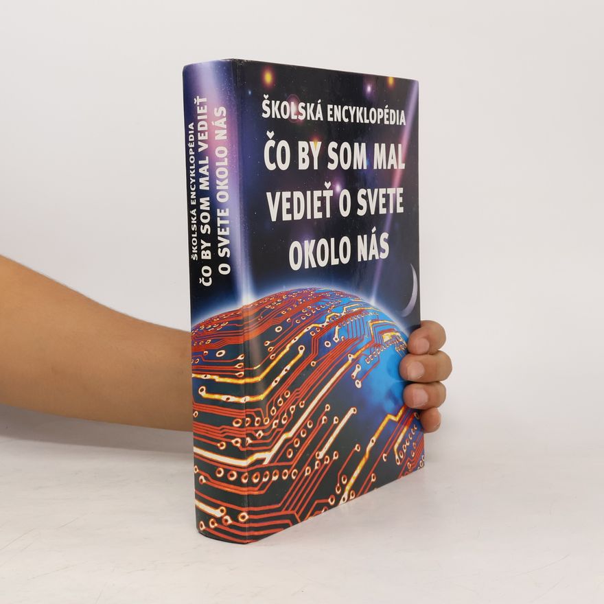 Kirsteen Rogers Školská encyklopédia - Čo by som mal vedieť o svete okolo nás