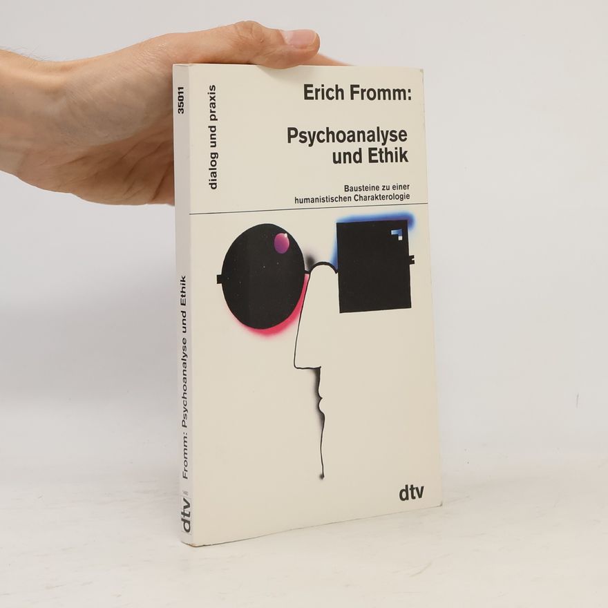 Erich Fromm Psychoanalyse und Ethik