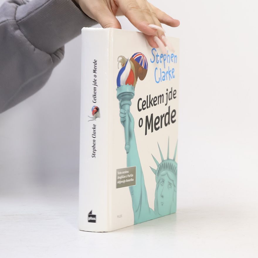 Stephen Clarke Celkem jde o Merde
