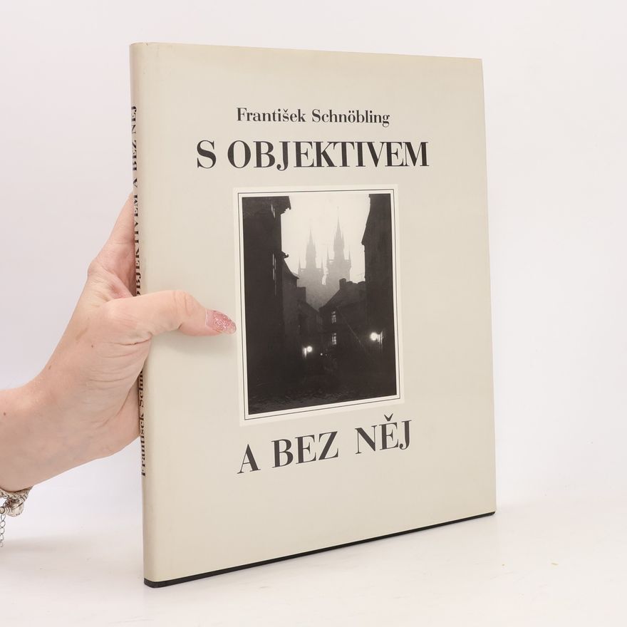 František Schnöbling S objektivem a bez něj