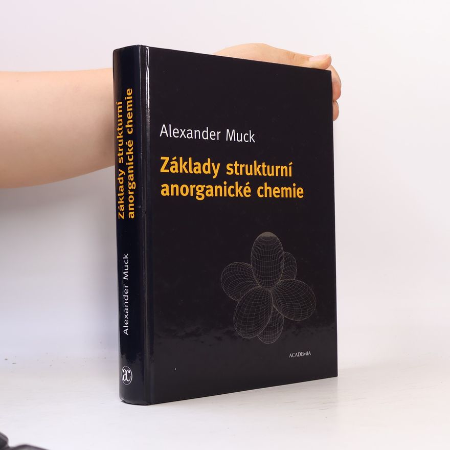 Alexander Muck Základy strukturní anorganické chemie