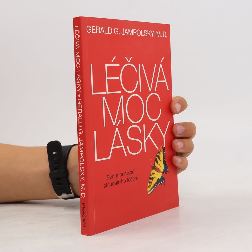 Gerald G. Jampolsky Léčivá moc lásky