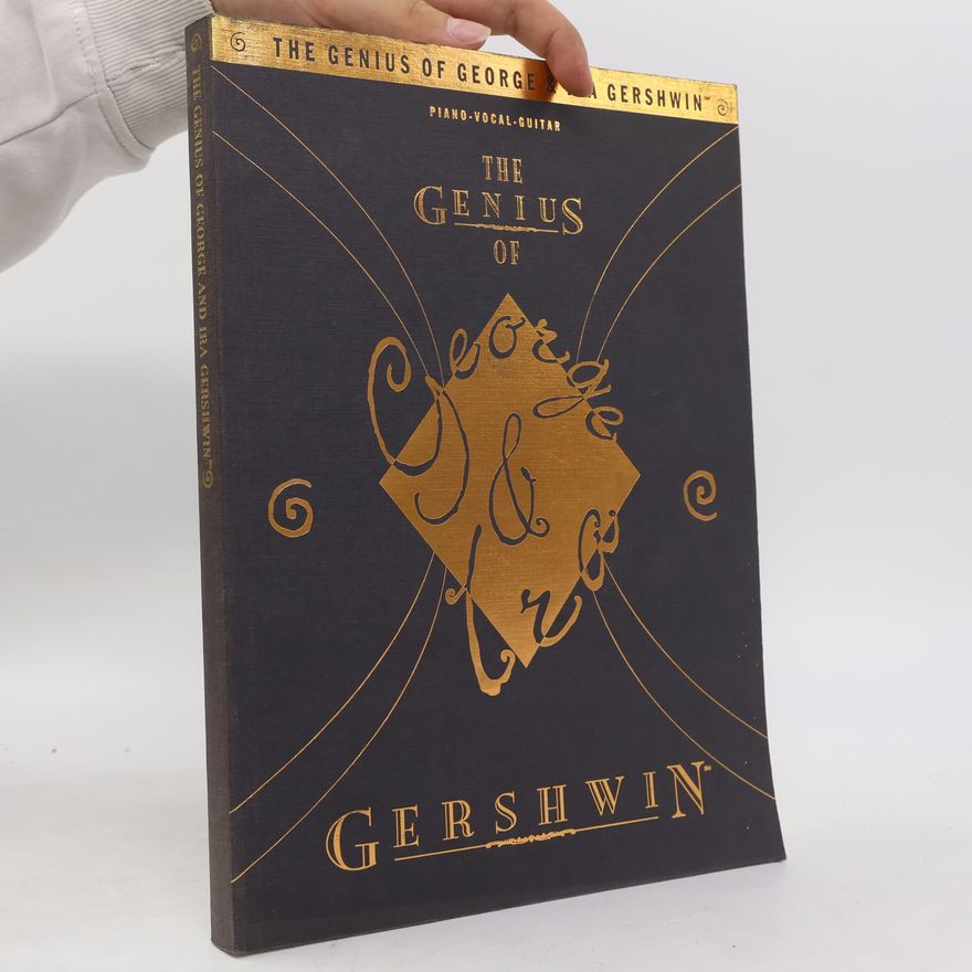 George Gershwin The Genius of George and Ira Gershwin