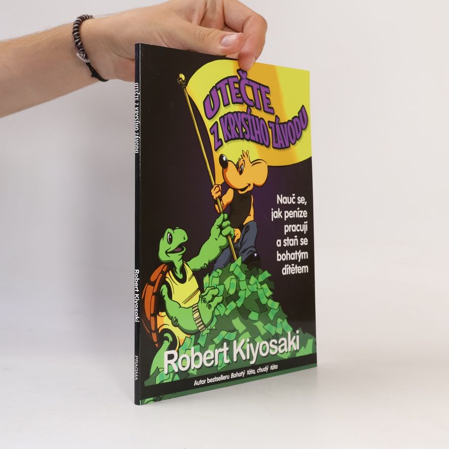 Robert T. Kiyosaki Utečte z krysího závodu