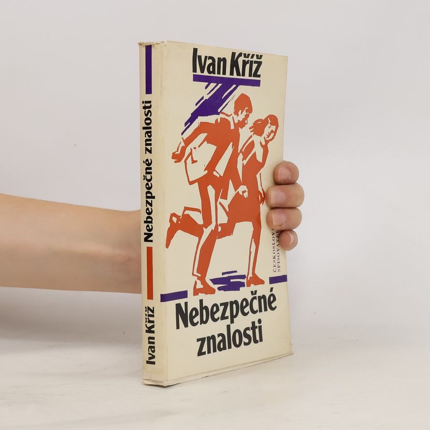 Ivan Kříž Nebezpečné znalosti