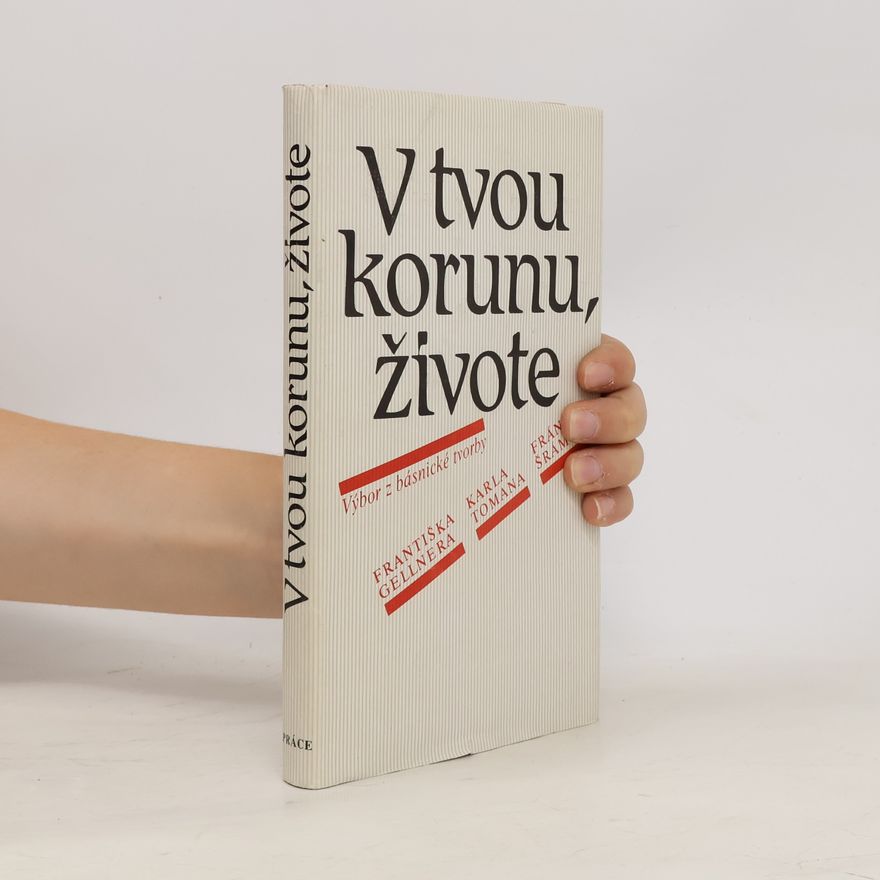 Karel Toman V tvou korunu, živote