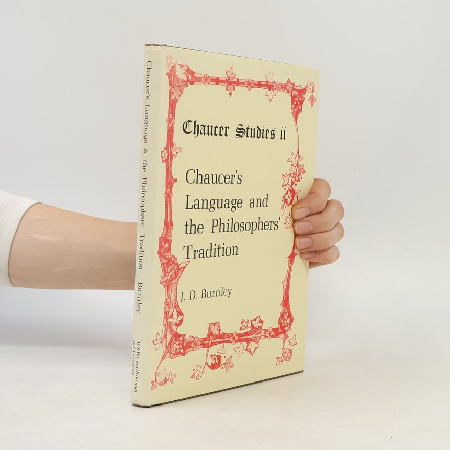 J. D. Burnley Chaucer Studies - 2: Chaucer's Language and the Philosophers' Tradition