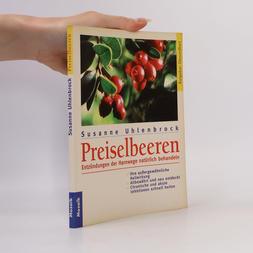 Susanne Uhlenbrock Preiselbeeren: Entzündungen der Harnwege natürlich behandeln