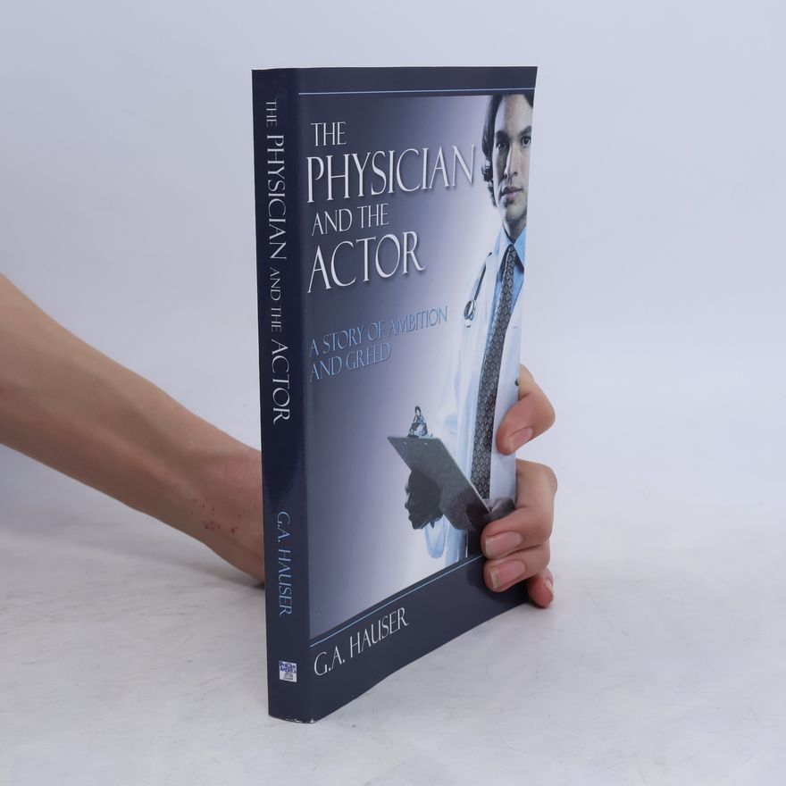 G. A. Hauser The Physician and the Actor