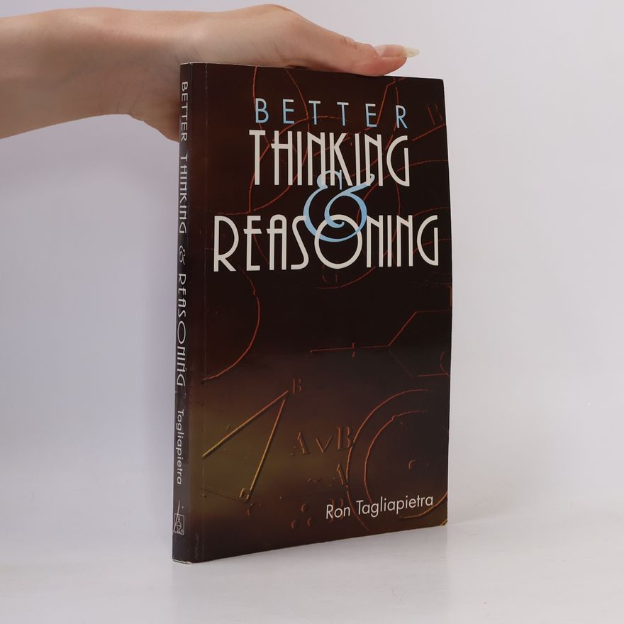 Ron Tagliapietra Better Thinking and Reasoning