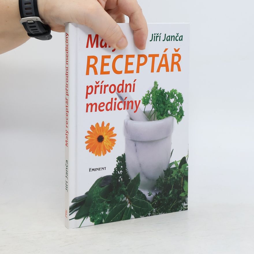 Jiří Janča Malý receptář přírodní medicíny