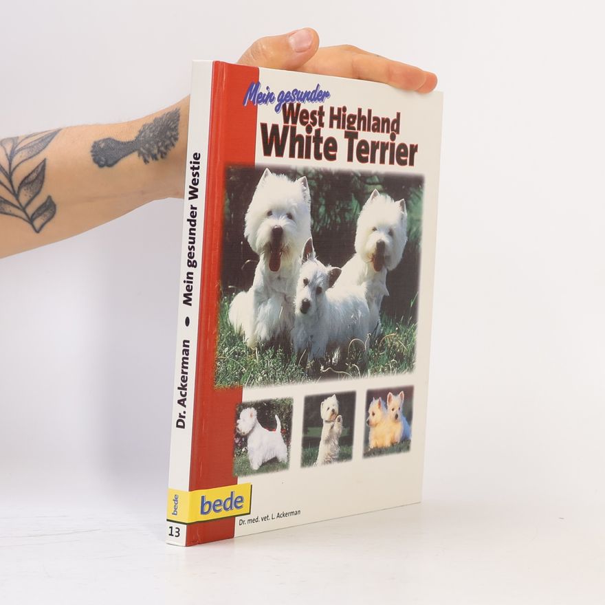 Lowell J. Ackerman Mein gesunder West Highland White Terrier